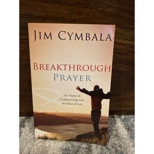 Breakthrough Prayer: The Power of Connecting- By Jim Cymbala, paperback‎